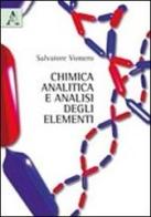 Chimica analitica e analisi degli elementi di Salvatore Vomero edito da Aracne