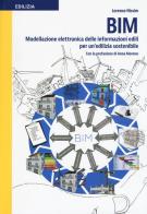 BIM modellazione elettronica delle informazioni edili per un'edilizia sostenibile di Lorenzo Nissim edito da EPC