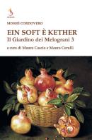 Il Il giardino dei melograni. Ein soft è keter vol. 3 di Moïse Cordovéro edito da Tipheret