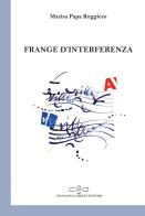 Frange d'interferenza di Marisa Papa Ruggiero edito da Giuliano Ladolfi Editore