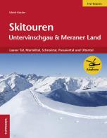 Skitouren im Untervinschgau & Meran di Ulrich Kössler edito da Tappeiner