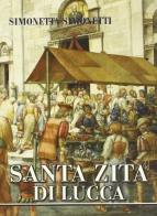 Santa Zita di Lucca di Simonetta Simonetti edito da Pacini Fazzi