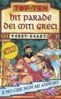 Hit parade dei miti greci. Ediz. illustrata di Terry Deary edito da Salani
