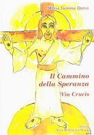 Il cammino della speranza. Via Crucis di Maria Gemma Darco edito da Nova Millennium Romae