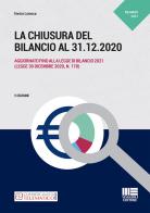 La chiusura del bilancio al 31.12.2020 di Enrico Larocca edito da Maggioli Editore