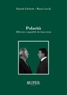 Polarità. Differenze compatibili che fanno una storia di Edoardo Falchetti, Mauro Cucchi edito da Pernice