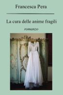 La cura delle anime fragili di Francesca Pera edito da Editasca