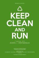 Keep clean and run. 1ª edizione 2015 Aosta-Ventimiglia di Roberto Cavallo edito da Fusta