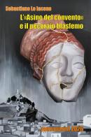 L'«Asino del convento» e il pecoraio blasfemo di Sebastiano Lo Iacono edito da Youcanprint