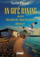 An gh'è banane ovvero una beffa del Basso Ferrarese di Carlo Pavani edito da BooksprintEdizioni