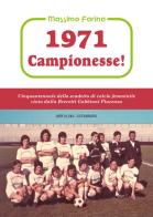 1971: campionesse! Cinquantennale dello scudetto di calcio femminile vinto dalla Brevetti Gabbiani Piacenza di Massimo Farina edito da Officine Gutenberg