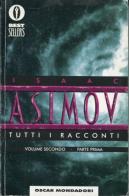 Tutti i racconti vol.2.1 di Isaac Asimov edito da Mondadori