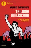 Trilogia americana: Antracite-One big union-Noi saremo tutto di Valerio Evangelisti edito da Mondadori