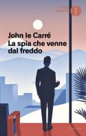 La spia che venne dal freddo di John Le Carré edito da Mondadori