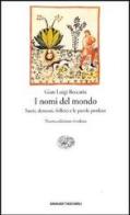 I nomi del mondo. Santi, demoni, folletti e le parole perdute di Gian Luigi Beccaria edito da Einaudi