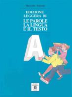 Le parole, la lingua e il testo. Educazione linguistica. Ediz. leggera. Per la Scuola media di Marcello Sensini edito da Mondadori Scuola