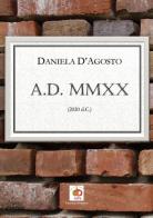 A.D. MMXX (2020 d.C.) di Daniela D'Agosto edito da Edda Edizioni