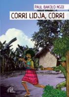 Corri Lidja, corri. Ediz. illustrata di Paul Bakolo Ngoi edito da Paoline Editoriale Libri
