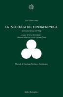 La psicologia del Kundalini-Yoga. Seminario tenuto nel 1932 di Carl Gustav Jung edito da Bollati Boringhieri