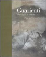 Guarienti. Paesaggi e autoritratti 1994-2006. Catalogo della mostra (Brescia, 28 ottobre 2006-17 gennaio 2007) edito da Silvana