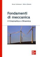 Fondamenti di meccanica 2. Cinematica e dinamica di Bruno Carbonaro, Marco Menale edito da McGraw-Hill Education