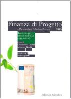 Finanza di progetto e partenariato pubblico-privato 2015 di Gian Franco Cartei, Massimo Ricchi edito da Editoriale Scientifica
