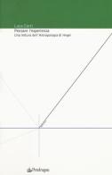 Pensare l'esperienza. Una lettura dell'Antropologia di Hegel di Luca Corti edito da Pendragon