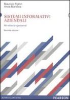 Sistemi informativi aziendali. Struttura e processi di Maurizio Pighin, Anna Marzona edito da Pearson