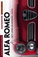 Un secolo di auto italiana. Alfa Romeo. Tutti i modelli del Novecento. Quattroruote ruoteclassiche edito da Editoriale Domus