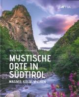 Mystische orte in Südtirol vol.2 di Astrid Amico, Martin Ruepp edito da Raetia
