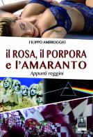 Il rosa, il porpora e l'amaranto appunti reggini di Filippo Ambroggio edito da Città del Sole Edizioni