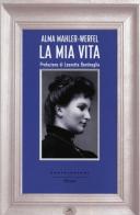 La mia vita di Alma Mahler edito da Castelvecchi