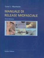 Manuale di release miofasciale di C. J. Manheim edito da Verduci