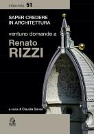 Ventuno domande a Renato Rizzi edito da CLEAN