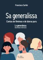 Sa generalissa. Contus de fèminas e de àteru puru-La generalessa. Storie di donne e di altro ancora. Ediz. bilingue di Franciscu (Franco) Carlini edito da Alfa Editrice