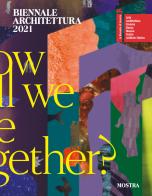 Biennale Architettura 2021. How will we live together? Ediz. italiana edito da La Biennale di Venezia