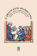 Il Praticante Medioevale: come sono sopravvissuto alla pratica forense di Il Praticante Medioevale edito da Le Lucerne