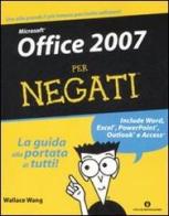 Microsoft Office 2007 per negati di Wallace Wang edito da Mondadori