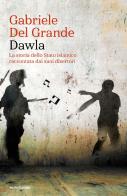 Dawla. La storia dello Stato islamico raccontata dai suoi disertori di Gabriele Del Grande edito da Mondadori