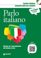 Parlo italiano. Manuale per l'apprendimento dell'italiano di base edito da Giunti Editore