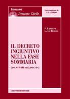 Il decreto ingiuntivo nella fase sommaria (artt. 633-644 Cod. proc. civ.) di Fortunato Lazzaro, Luisa De Renzis edito da Giuffrè