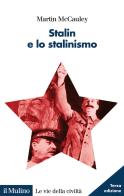 Stalin e lo stalinismo di Martin McCauley edito da Il Mulino