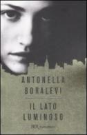 Il lato luminoso di Antonella Boralevi edito da BUR Biblioteca Univ. Rizzoli