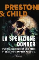 La spedizione Donner di Douglas Preston, Lincoln Child edito da Rizzoli