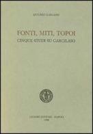 Fonti, miti, topoi. Cinque studi su Garcilaso di Antonio Gargano edito da Liguori