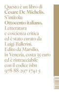Ottocento italiano. Letteratura e coscienza critica di Cesare De Michelis edito da Marsilio