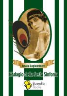 L' adagio della sesta sinfonia di Amalia Guglielminetti edito da Buendia Books