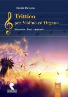 Trittico per violino ed organo. Mattutino, Zenith, Notturno di Daniele Parussini edito da L'Orto della Cultura