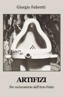 Artifizi. Per un'ecostoria dell'Arte-Fatto di Giorgio Fabretti edito da Progetto Cultura