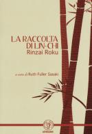 La  raccolta di Lin-Chi. Rinzai Roku edito da Astrolabio Ubaldini